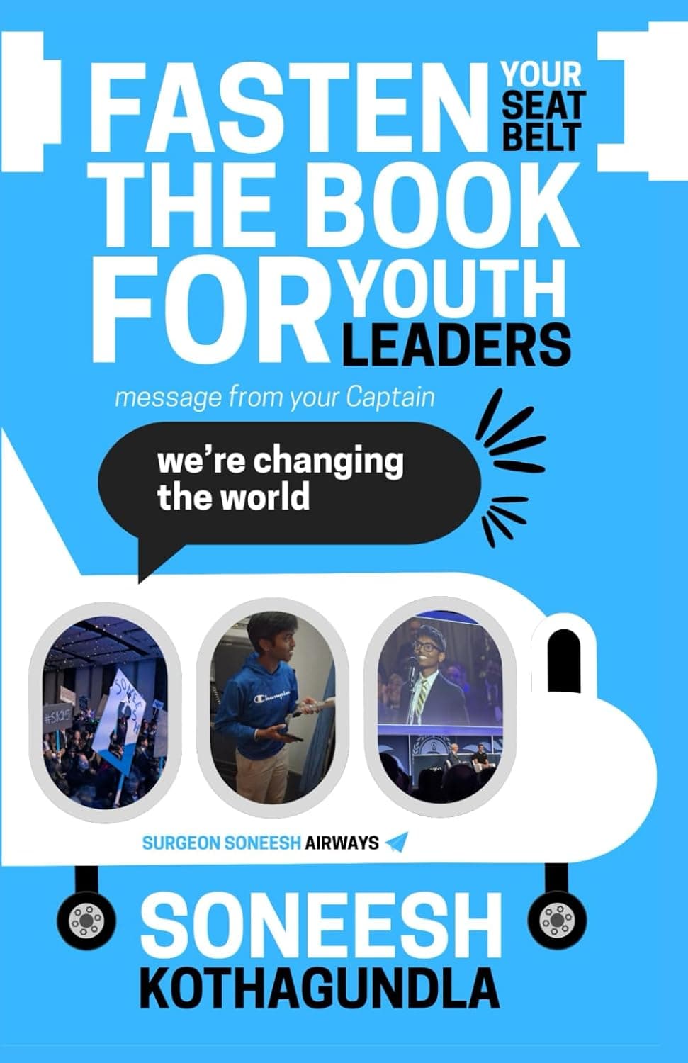 Cover of Fasten Your Seatbelt: We're Changing the World by Soneesh Kothagundla